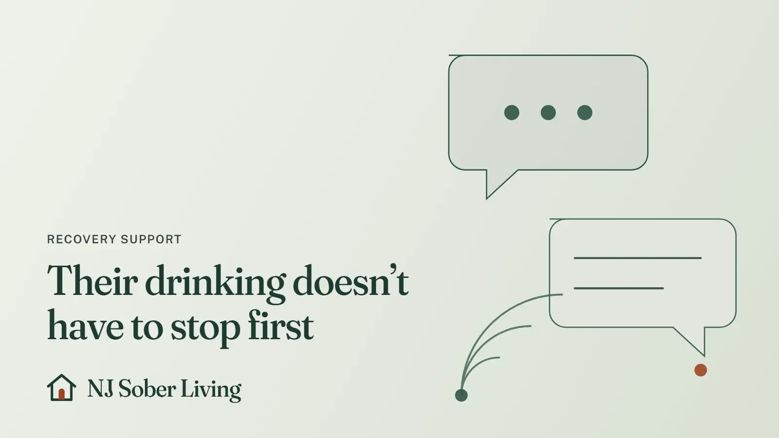 Who Al-Anon is for in New Jersey: line drawing of two speech bubbles, with the NJ Sober Living logo and "Their drinking doesn’t have to stop first" text