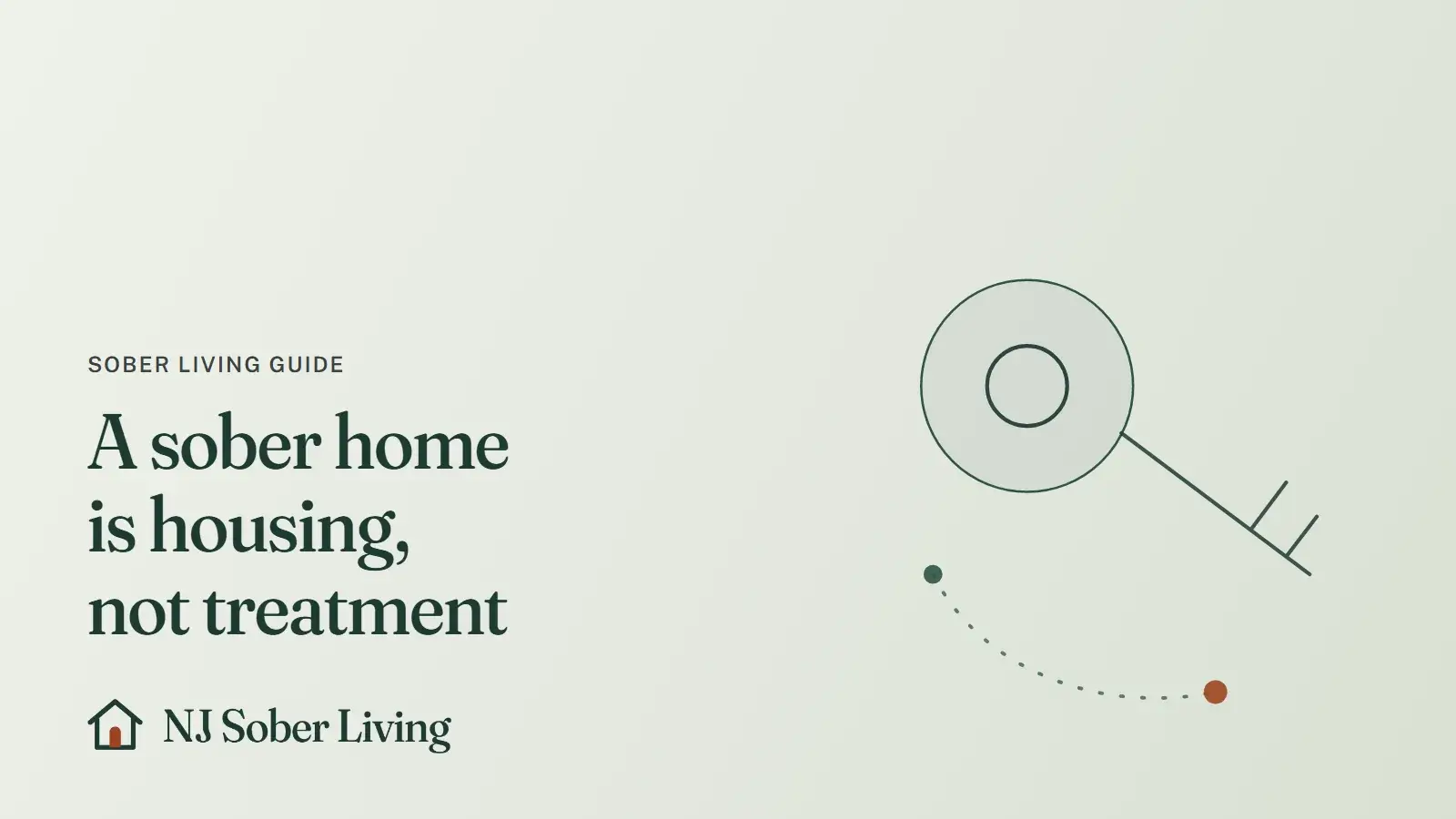 Choosing between a halfway house and sober living: line drawing of a house key on a ring, with the NJ Sober Living logo and "A sober home is housing, not treatment" text