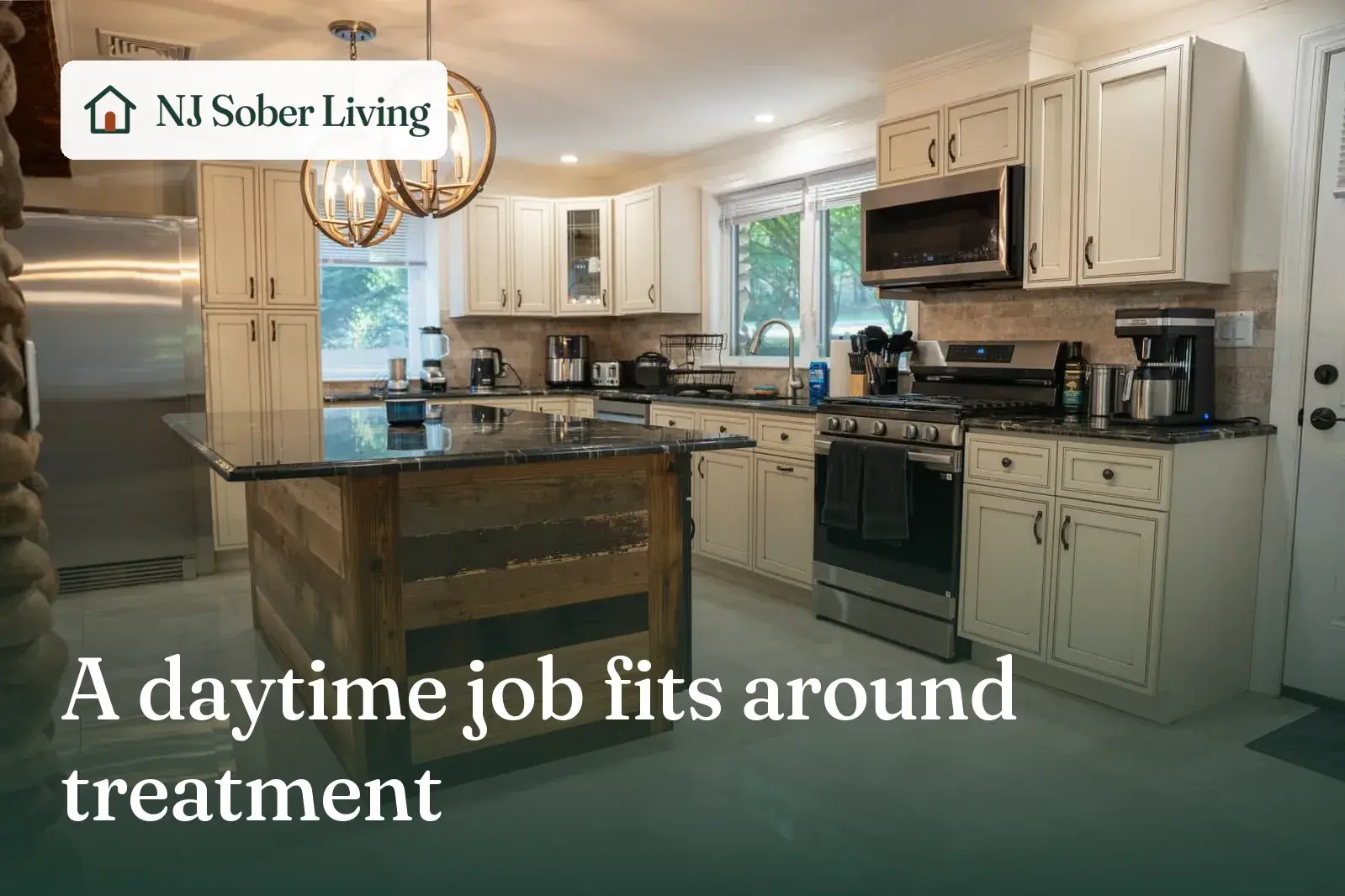 Fitting evening treatment around work in Bergen County: the Old Tappan kitchen, with the NJ Sober Living logo and "A daytime job fits around treatment" text