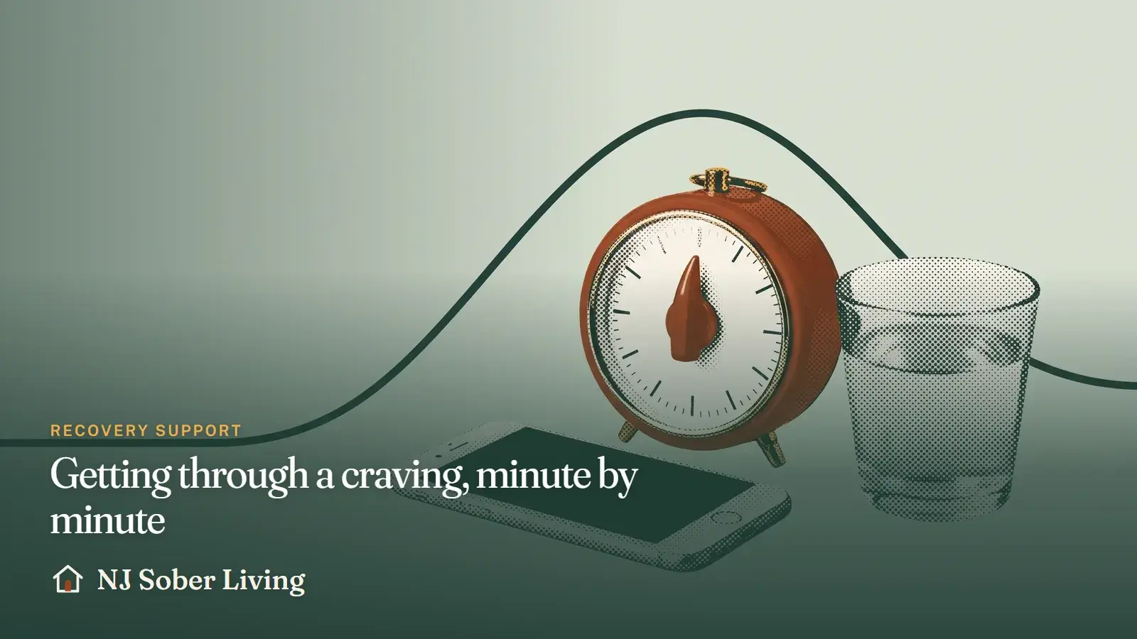 Getting through a craving, minute by minute: a 15-minute plan for cravings and urges in recovery, from delaying and leaving the cue to urge surfing and calling someone: NJ Sober Living guide illustration