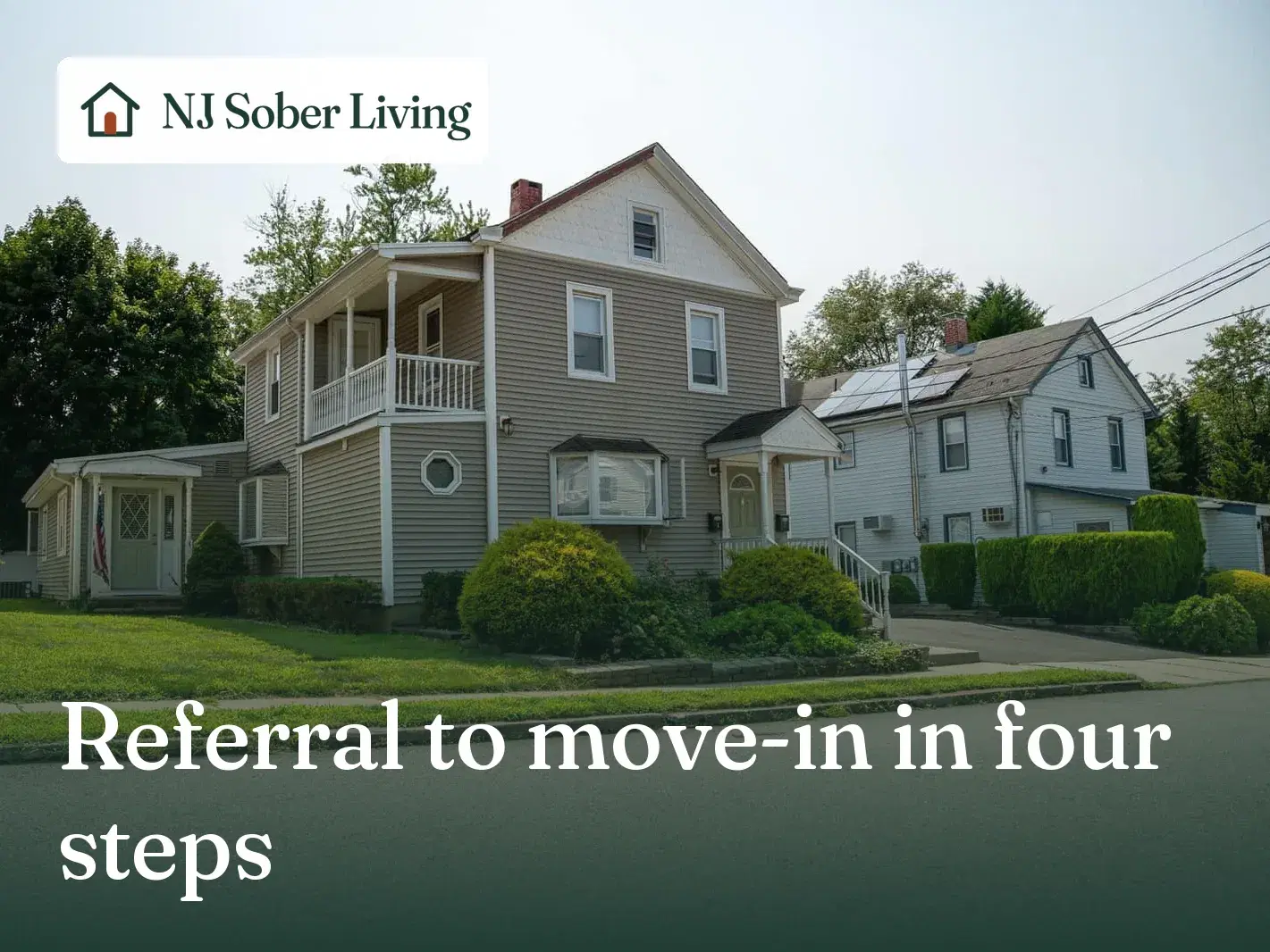 How a referral works for the Waldwick, NJ sober home: the two-story house in western Bergen County, with the NJ Sober Living logo and "Referral to move-in in four steps" text