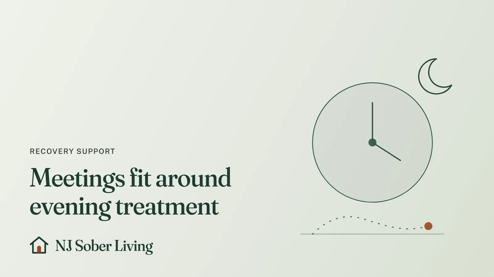 Fitting 12-step meetings into sober living in Bergen County: line drawing of a clock beside a crescent moon, with the NJ Sober Living logo and "Meetings fit around evening treatment" text