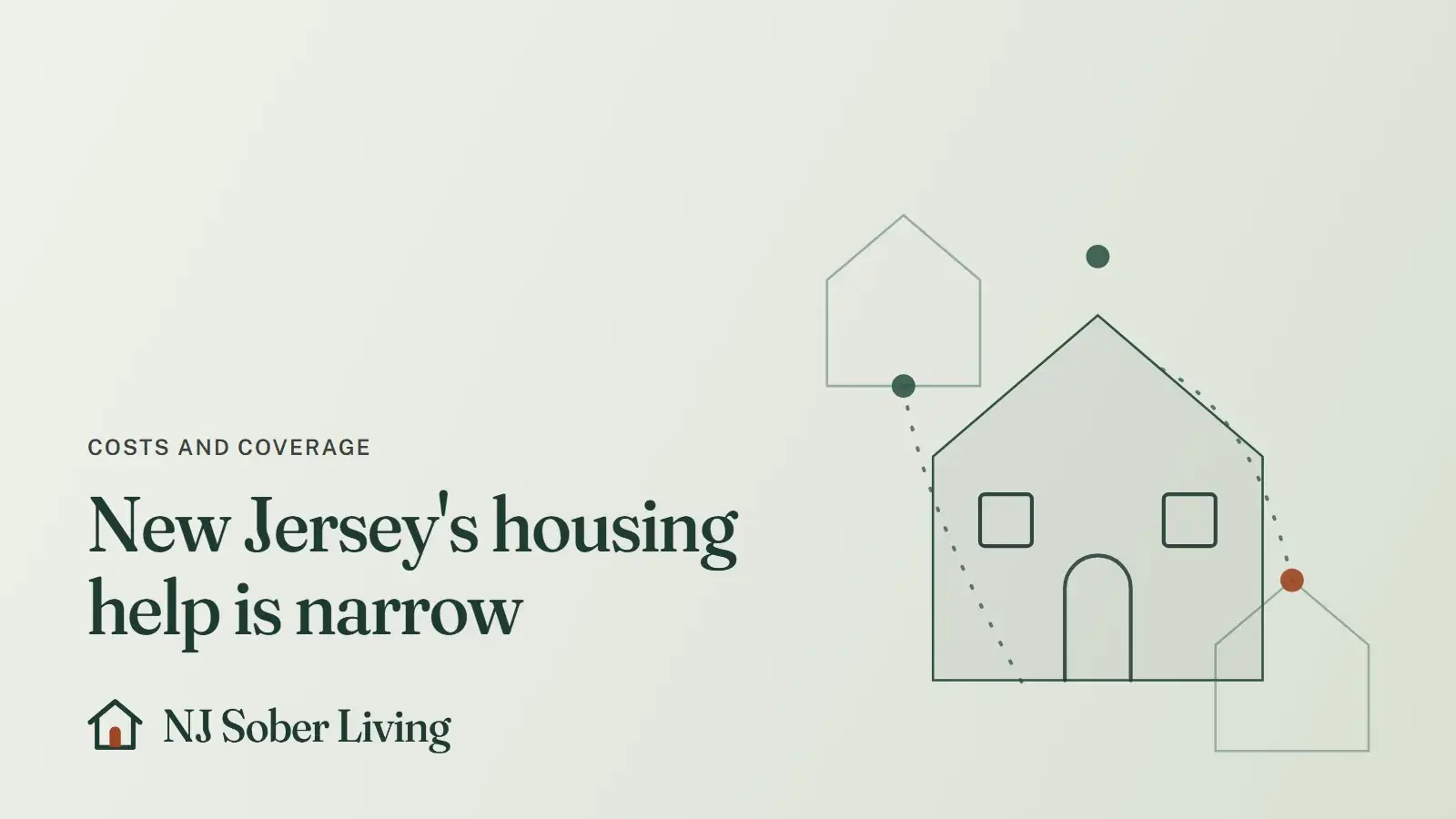 Public help with recovery housing costs in New Jersey: line drawing of a house beside two smaller houses, with the NJ Sober Living logo and "New Jersey's housing help is narrow" text