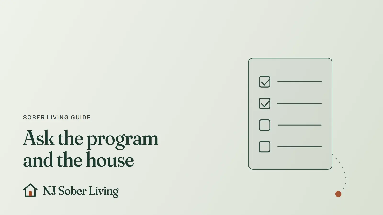 Questions to ask before evening IOP in New Jersey sober living: line drawing of a ticked list, with the NJ Sober Living logo and "Ask the program and the house" text