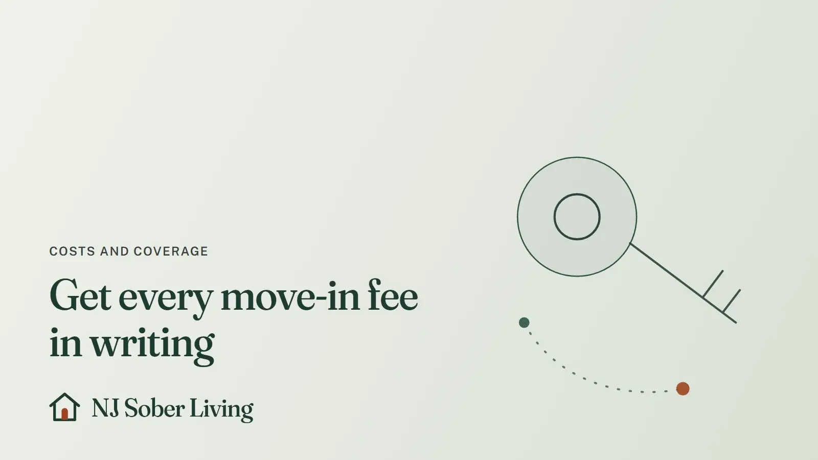 What you pay before moving into a sober home: line drawing of a house key on a ring, with the NJ Sober Living logo and "Get every move-in fee in writing" text