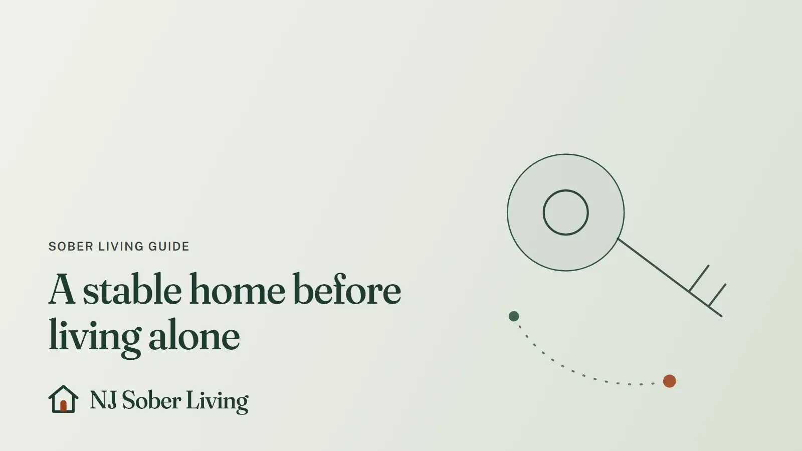 Who a sober living home suits after treatment: line drawing of a house key on a ring, with the NJ Sober Living logo and "A stable home before living alone" text
