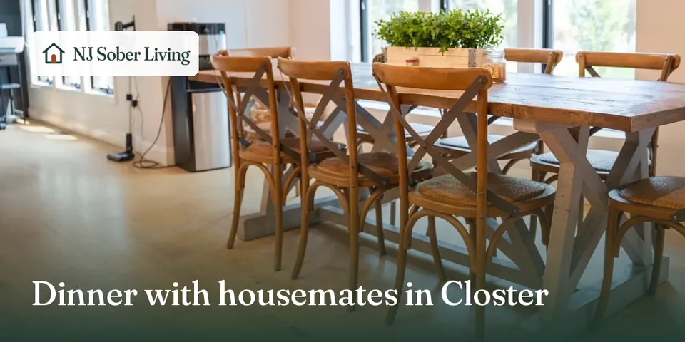 Evenings in sober living with outpatient treatment: the Closter Residence I dining table, with the NJ Sober Living logo and "Dinner with housemates in Closter" text