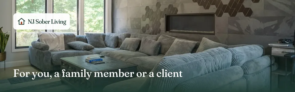 Contacting NJ Sober Living for yourself, a family member or a client: a Closter living room, with the NJ Sober Living logo and "For you, a family member or a client" text